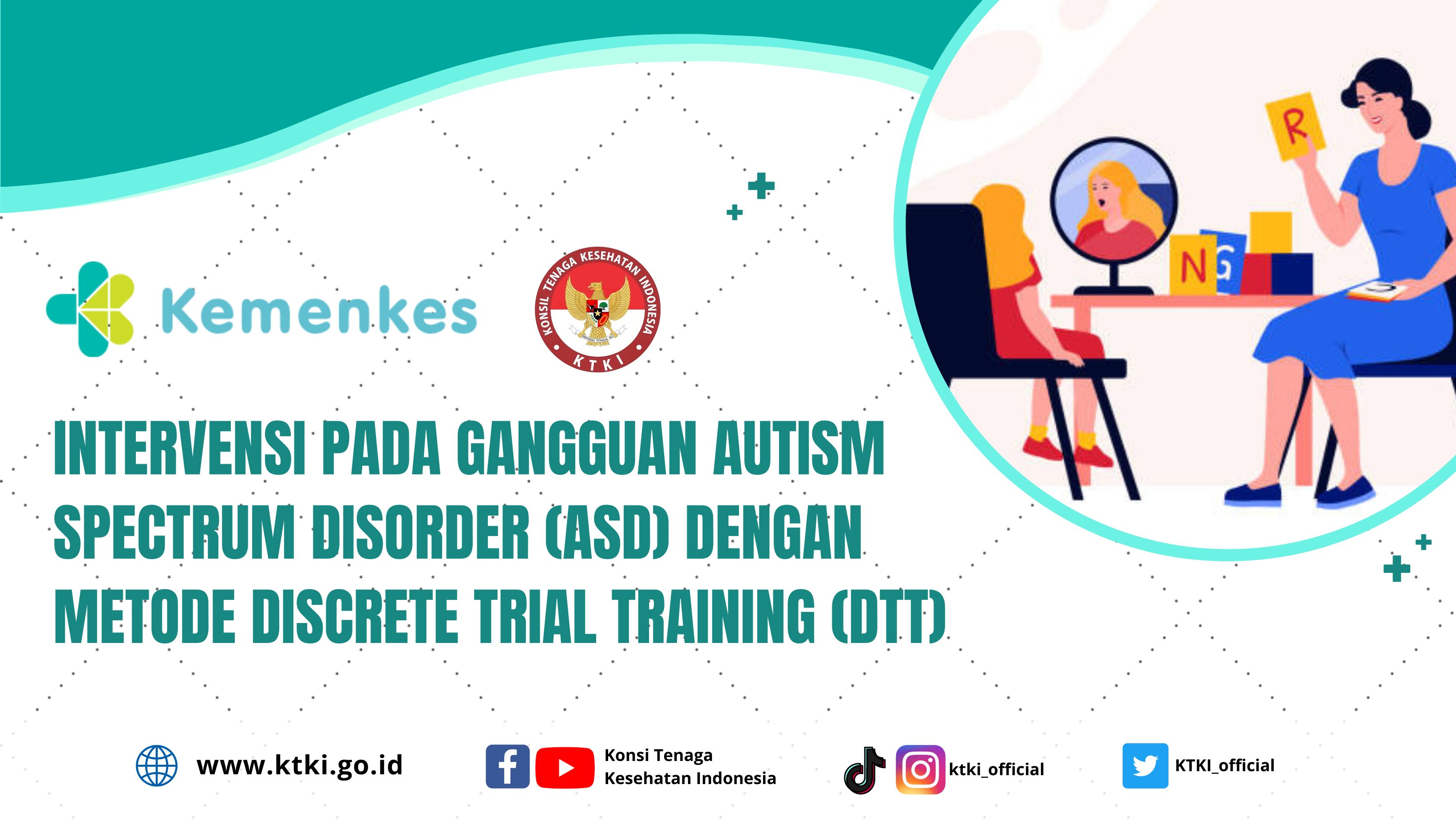 Intervensi pada Gangguan Autism Spectrum Disorder dengan metode Discrete Trial Training (Terapis Wicara)