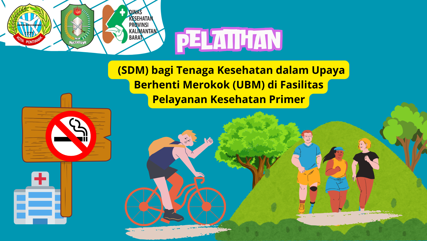 Pelatihan Sumber Daya Manusia (SDM) bagi Tenaga Kesehatan dalam Upaya Berhenti Merokok (UBM) di Fasilitas Pelayanan Kesehatan Primer Kota Pontianak
