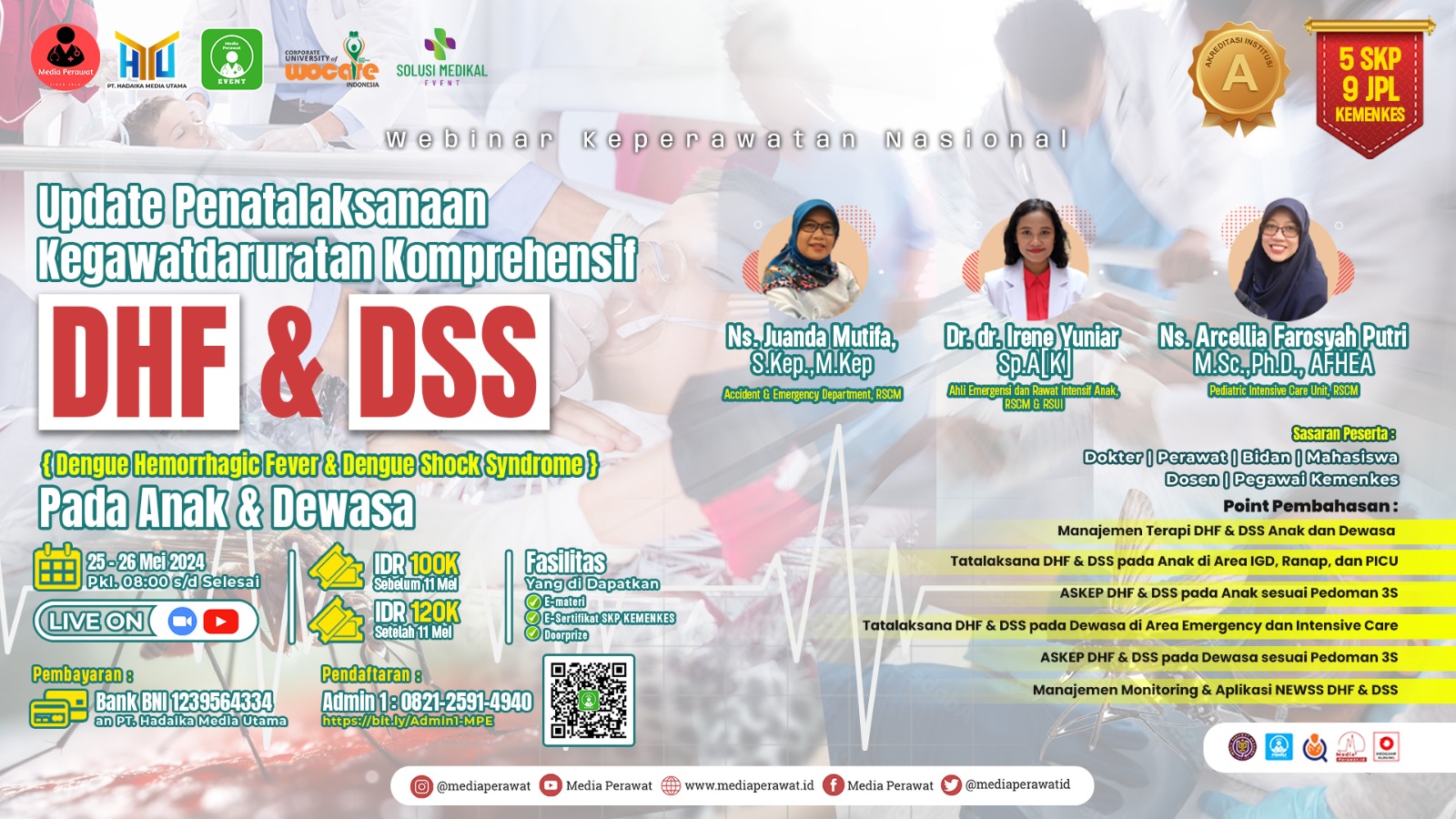 WEBINAR NASIONAL UPDATE PENATALAKSANAAN KEGAWATDARURATAN KOMPREHENSIF DHF (Dengue Hemorrhagic Fever)  DSS (Dengue Shock Syndrome) PADA ANAK  DEWASA