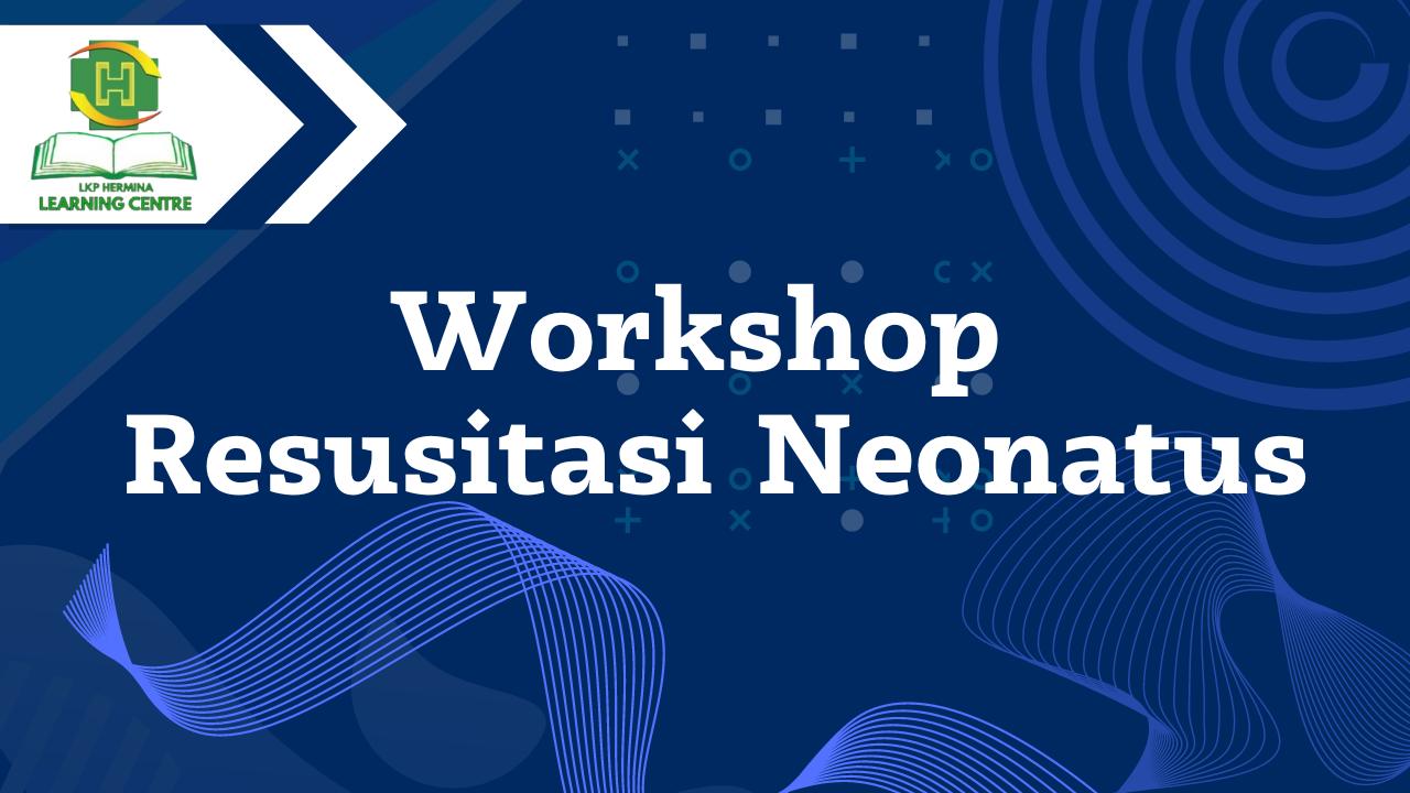 Workshop Resusitasi Neonatus