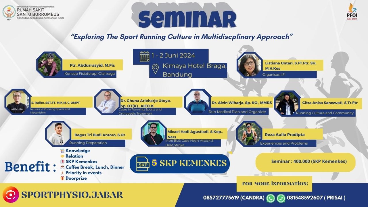 SEMINAR  EXPLORING THE SPORT RUNNING CULTURE IN MULTIDICIPLINARY APPROACH DAY 1 KERJA SAMA RS SANTO BORROMEUS DENGAN PERHIMPUNAN FISIOTERAPI OLAHRAGA INDONESIA WILAYAH JAWA BARAT