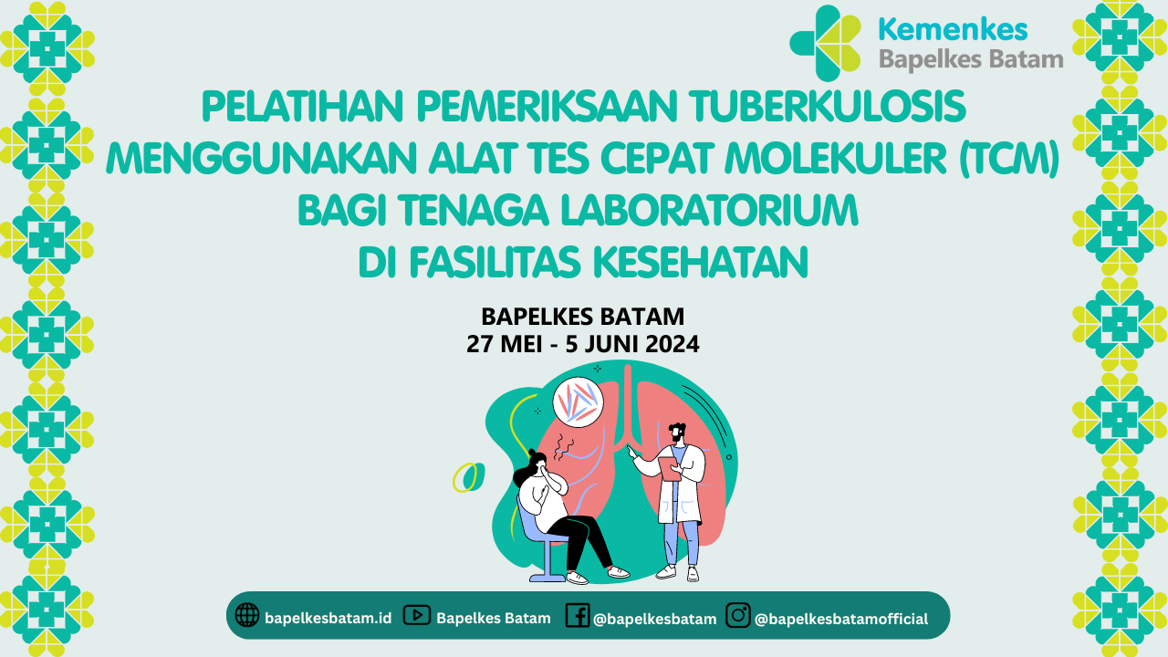Pelatihan Pemeriksaan Tuberkulosis Menggunakan Alat Tes Cepat Molekuler (TCM) bagi Tenaga Laboratorium di Fasilitas Kesehatan (Angkatan 2)