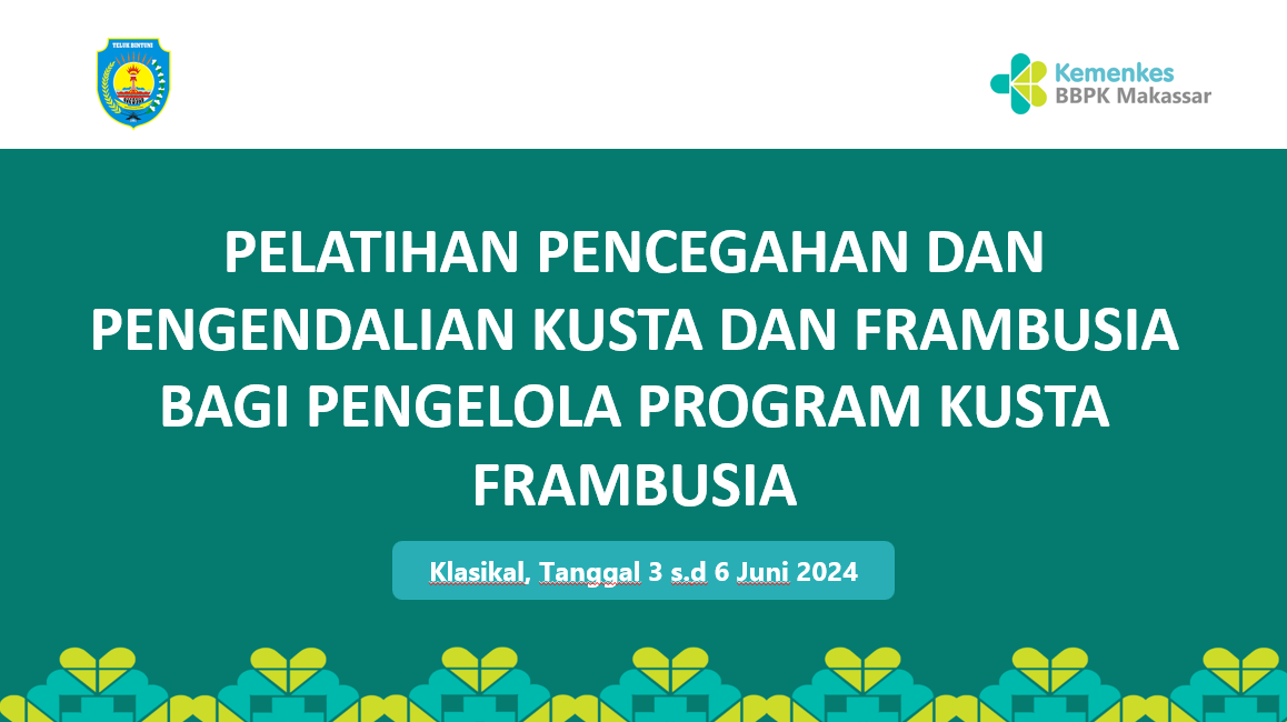 Pelatihan Pencegahan dan Pengendalian Penyakit Kusta dan Frambusia Bagi Pengelola Program Kusta dan Frambusia Tingkat Puskesmas Kerjasama Dinas Kesehatan Kabupaten Teluk Bintuni