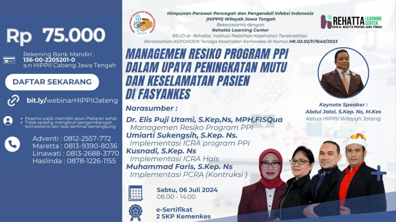 WEBINAR MANAGEMEN RESIKO PROGRAM PPI OLEH TENAGA KESEHATAN DALAM UPAYA PENINGKATAN MUTU DAN KESELAMATAN PASIEN DI PELAYANAN KESEHATAN