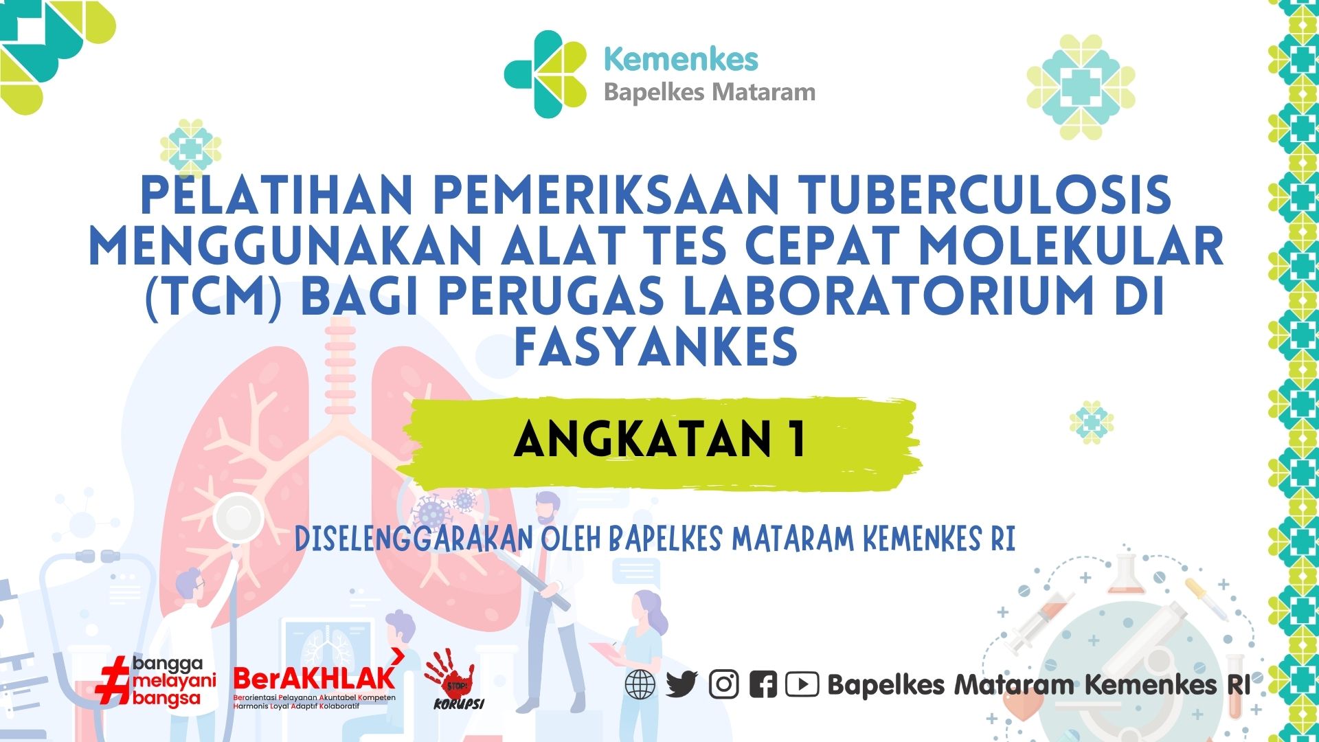 Pelatihan Pemeriksaan Tuberkulosis Menggunakan Alat Tes Cepat Molekuler (TCM) bagi Tenaga Laboratorium di Fasilitas Kesehatan Angkatan 1