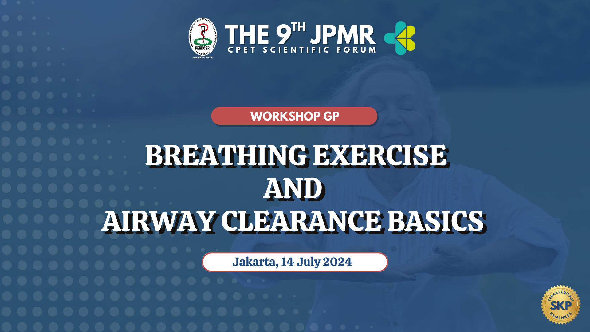 Workshop GP Breathing Exercise and Airway Clearance Basics - The 9th JPMR CPET Scientific Forum
