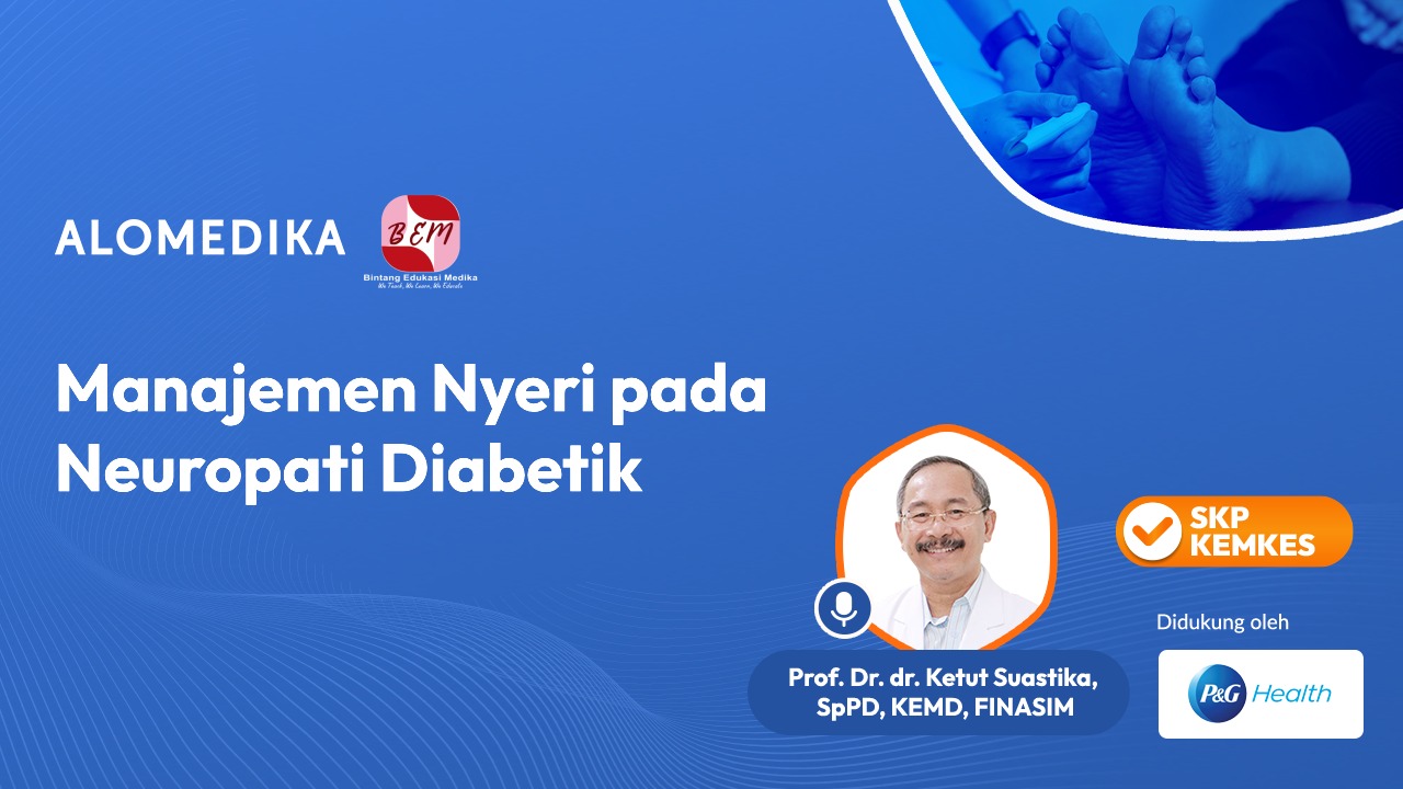 ALOMEDIKA WEBINAR - MANAJEMEN NYERI PADA NEUROPATI DIABETIK