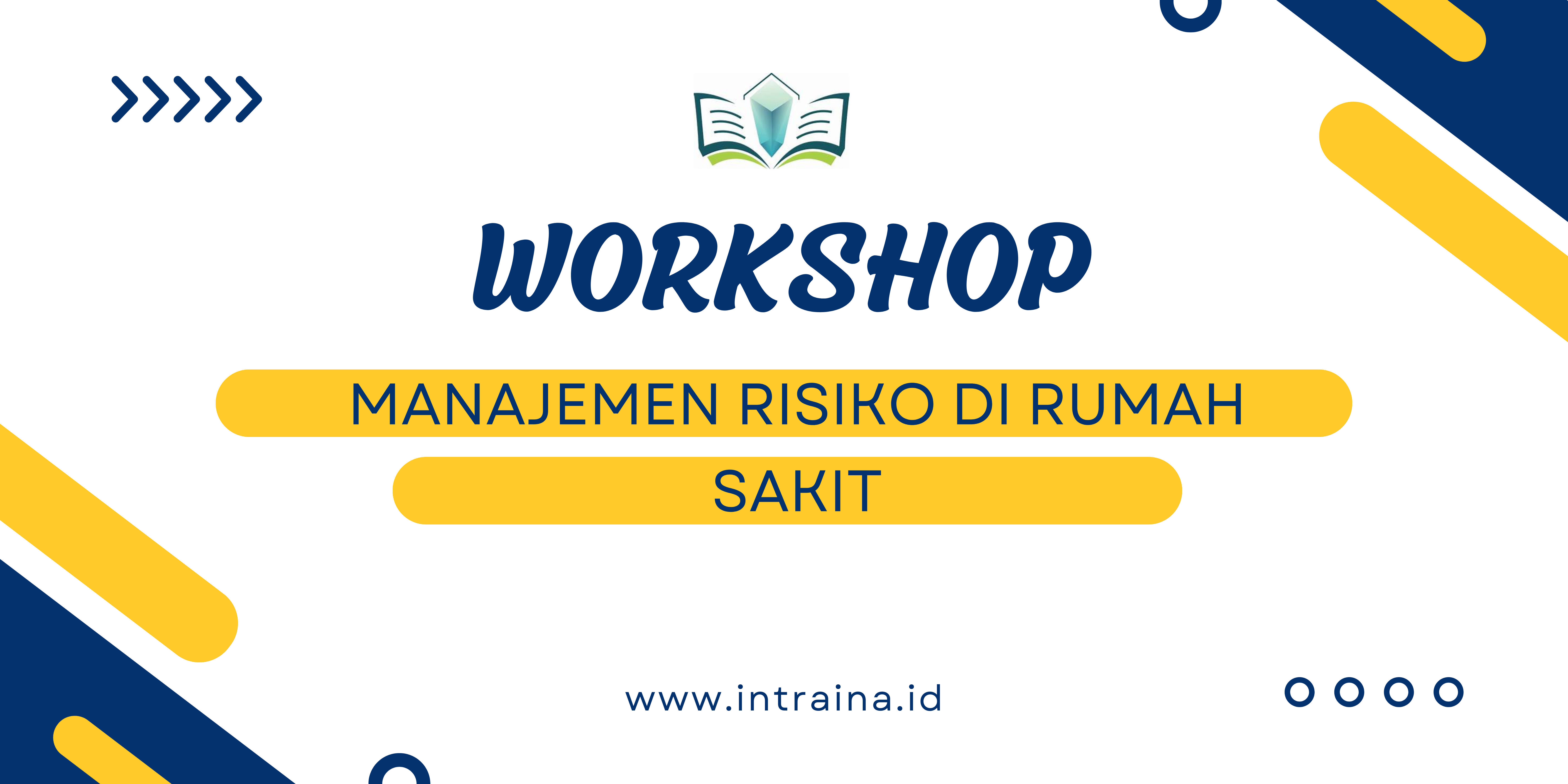 WORKSHOP MANAJEMEN RISIKO DI RUMAH SAKIT