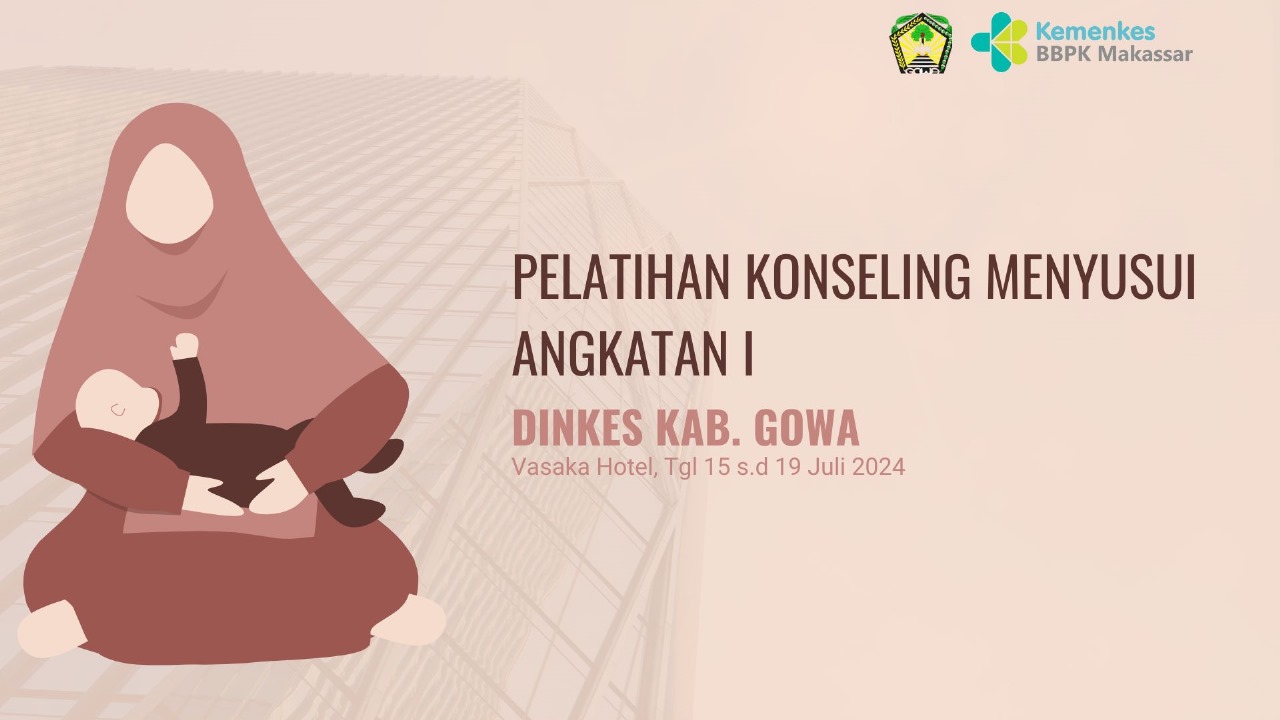 Pelatihan Konseling Menyusui Kerjasama dengan Dinas Kesehatan Kabupaten Gowa Angkatan I