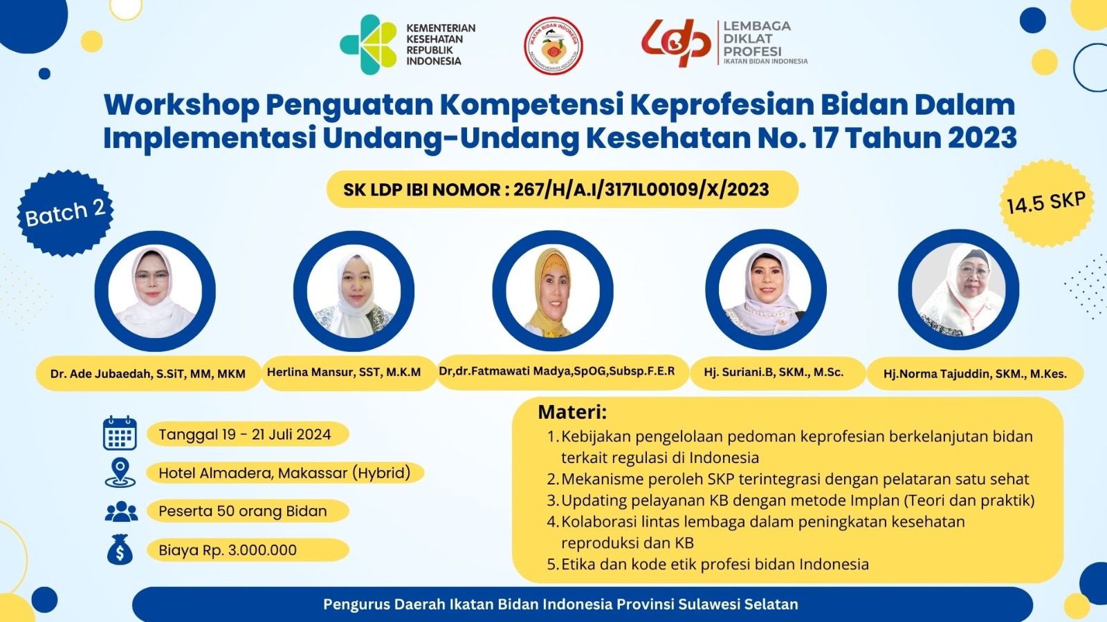 WORKSHOP  BATCH 2 - PENGUATAN KOMPETENSI KEPROFESIAN BIDAN DALAM IMPLEMENTASI UNDANG-UNDANG KESEHATAN NO 17 TAHUN 2023  (19 - 21 JULI 2024)