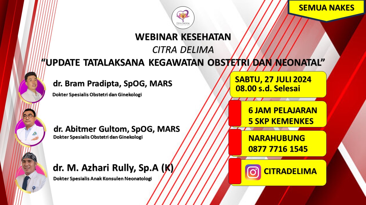 SEMINAR CITRA DELIMA CORPORATED dengan Tema UPDATE TATALAKSANA KEGAWATAN OBSTETRI  NEONATAL 