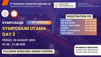 DAY II SYMPOSIUM UTAMA  8TH BIANNUAL SCIENTIFIC MEETING OF INDONESIAN HIP  KNEE SOCIETY KERJA SAMA RS SANTO BORROMEUS DENGAN INDONESIAN HIP  KNEE SOCIETY (IHKS)
