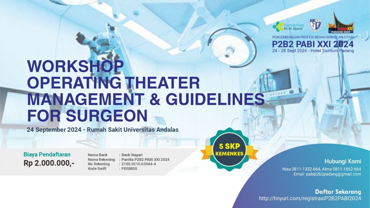 Workshop Operating Theater Management And Guidelines For Surgeon - PENGEMBANGAN PROFESI BEDAH BERKELANJUTAN PABI XXI 2024