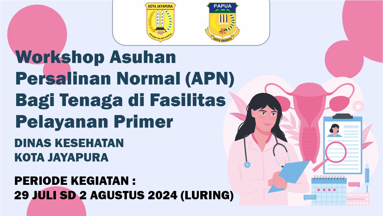 Workshop Asuhan Persalinan Normal (APN) Bagi Tenaga di Fasilitas Pelayanan Primer di Kota Jayapura