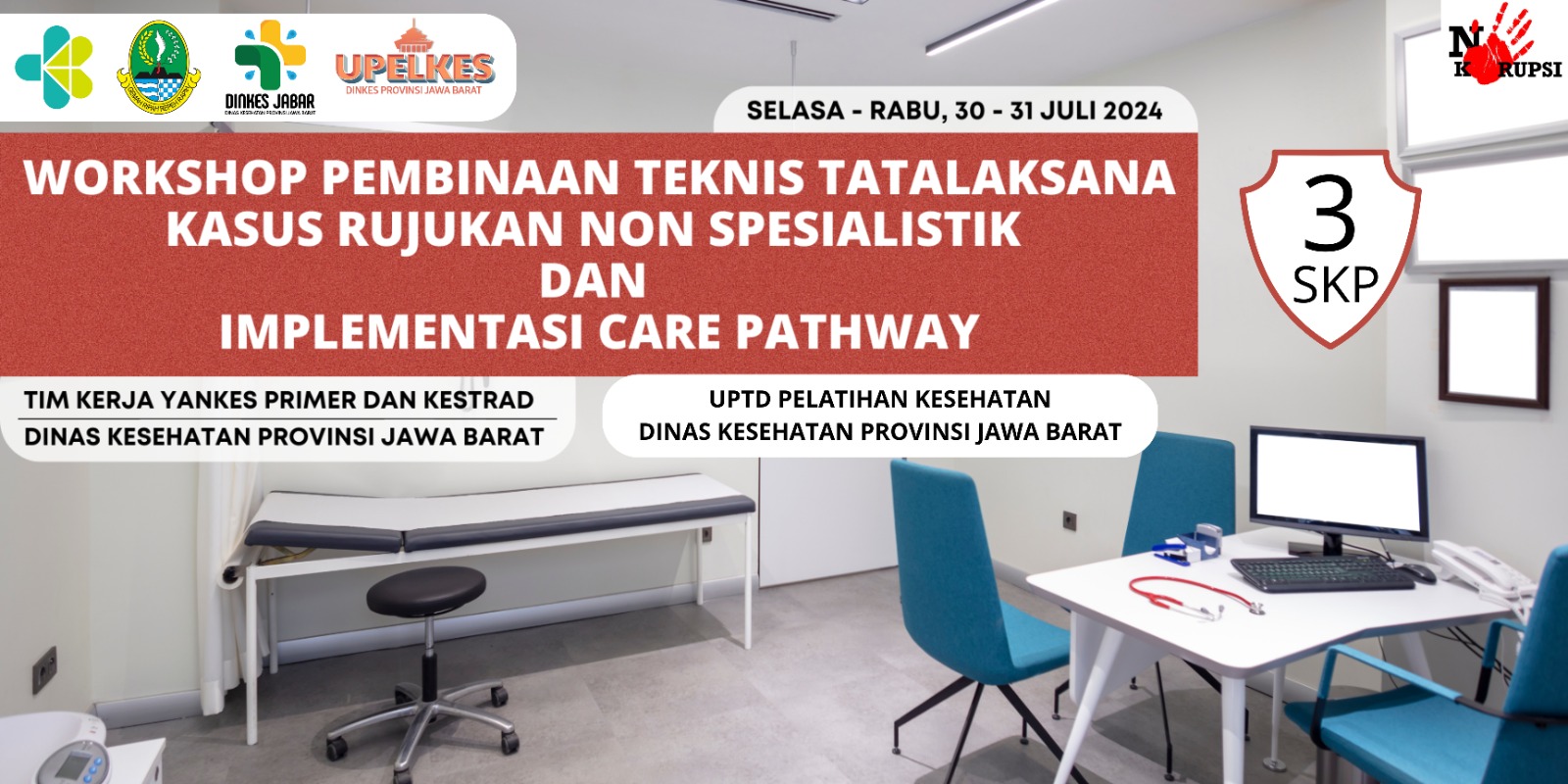 WORKSHOP PEMBINAAN TEKNIS TATA LAKSANA KASUS RUJUKAN NON SPESIALISTIK DAN IMPLEMENTASI CARE PATHWAY (DEKONSENTRASI)