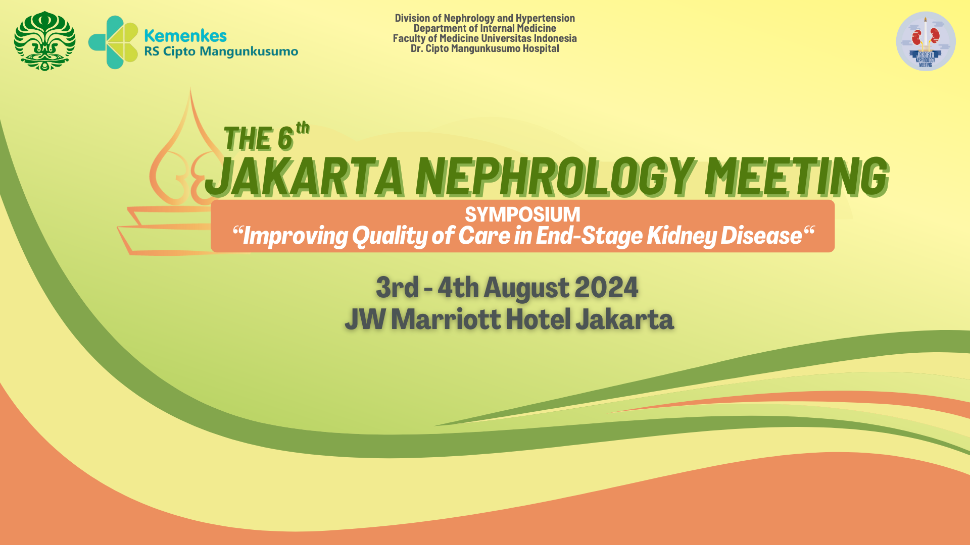 Symposium The 6th Jakarta Nephrology Meeting  Improving Quality of Care in End-Stage Kidney Disease