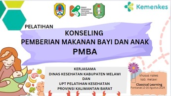 PELATIHAN KONSELING PEMBERIAN MAKANAN BAYI DAN ANAK (PMBA) KABUPATEN MELAWI