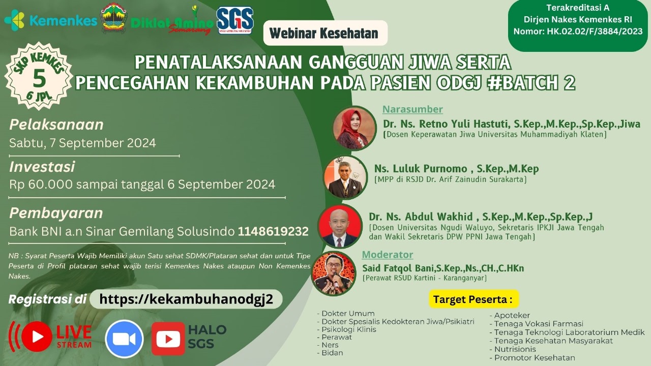 WEBINAR KESEHATAN - PENATALAKSANAAN GANGGUAN JIWA SERTA PENCEGAHAN KEKAMBUHAN PADA PASIEN ODGJ BATCH II