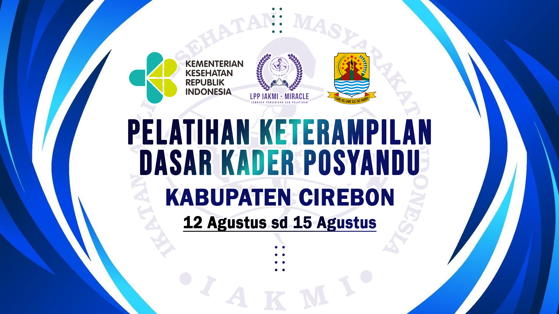 PELATIHAN KETERAMPILAN DASAR KADER POSYANDU ANGKATAN 5 KAB CIREBON