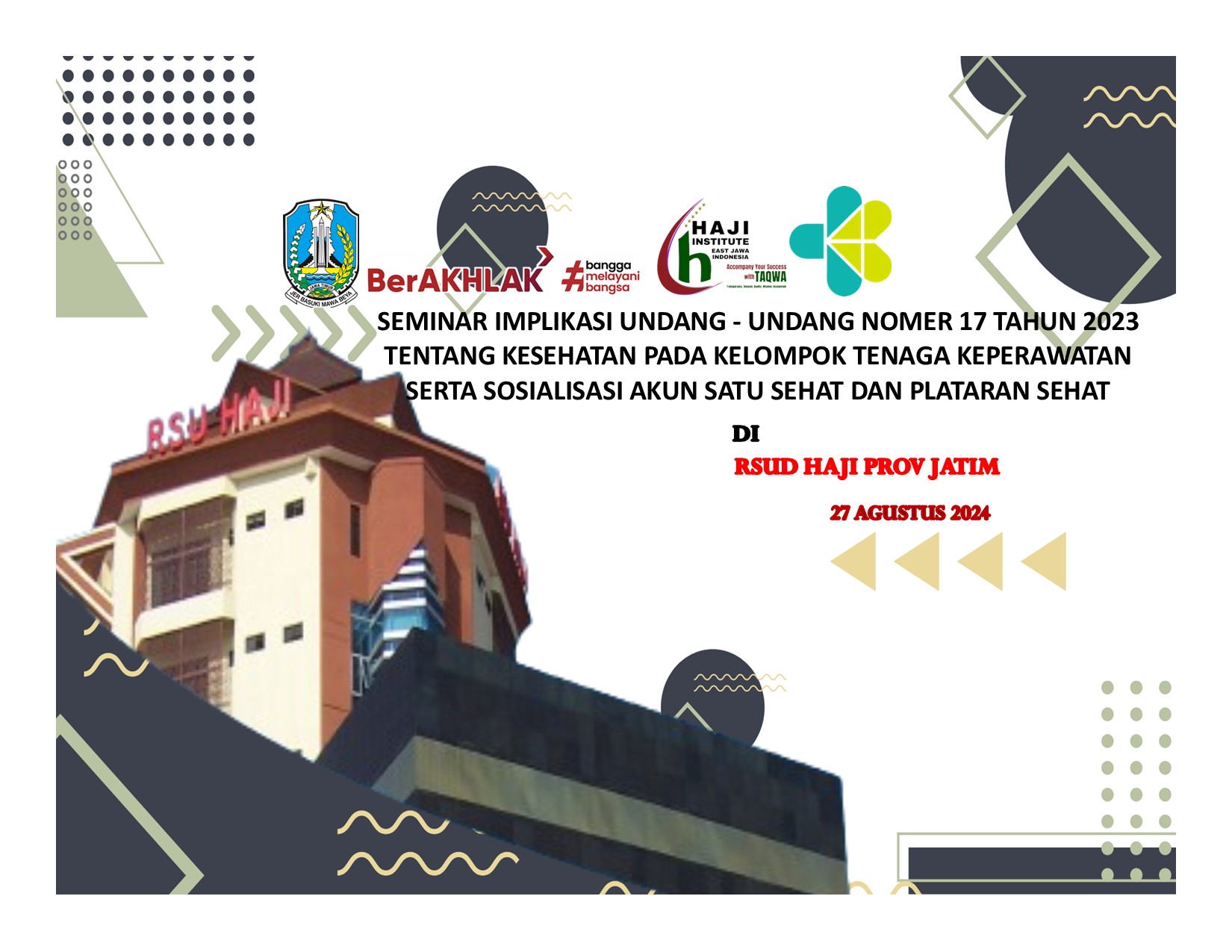 IMPLIKASI  UNDANG-UNDANG NOMER 17 TAHUN 2023 TENTANG  KESEHATAN PADA KELOMPOK TENAGA  KEPERAWATAN SERTA SOSIALISASI AKUN SATU SEHAT DAN PLATARAN SEHAT DI RSUD HAJI SURABAYA