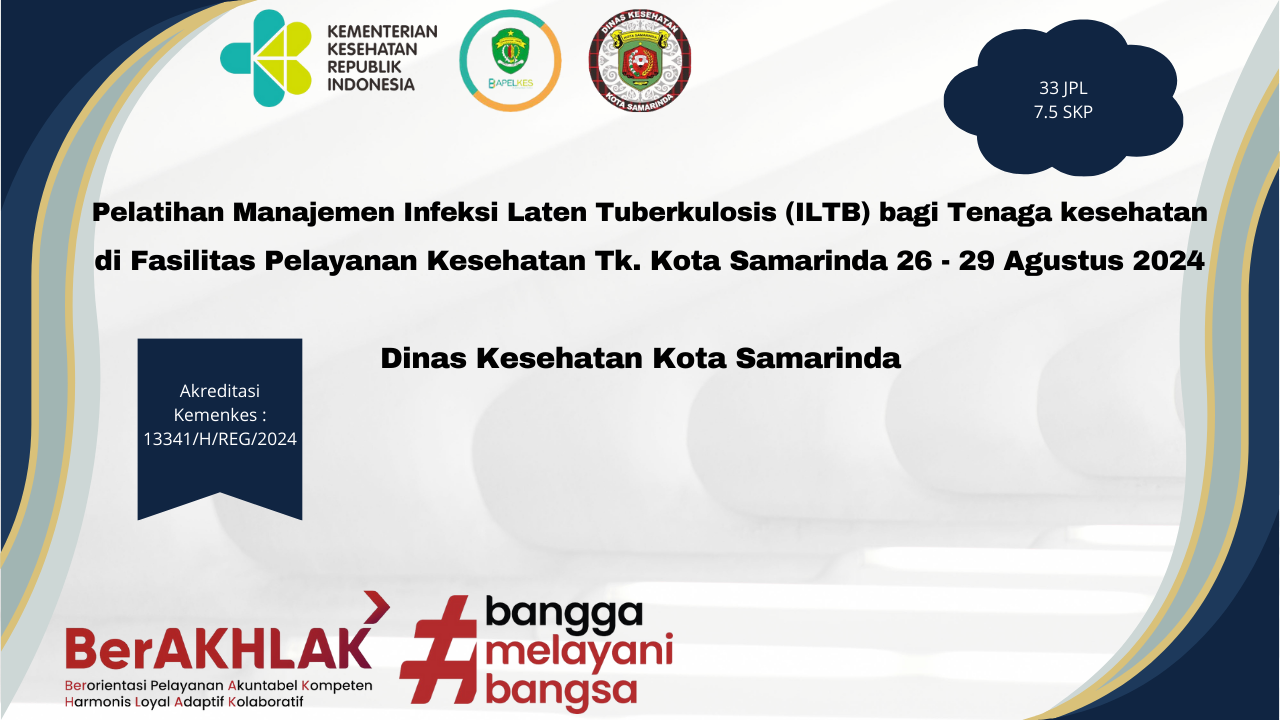Pelatihan Manajemen Infeksi Laten Tuberkulosis (ILTB) dan Terapi Pencegahan Tuberkulosis (TPT) bagi Tenaga Kesehatan di Fasilitas Pelayanan Kesehatan (Dinas Kesehatan Kota Samarinda)