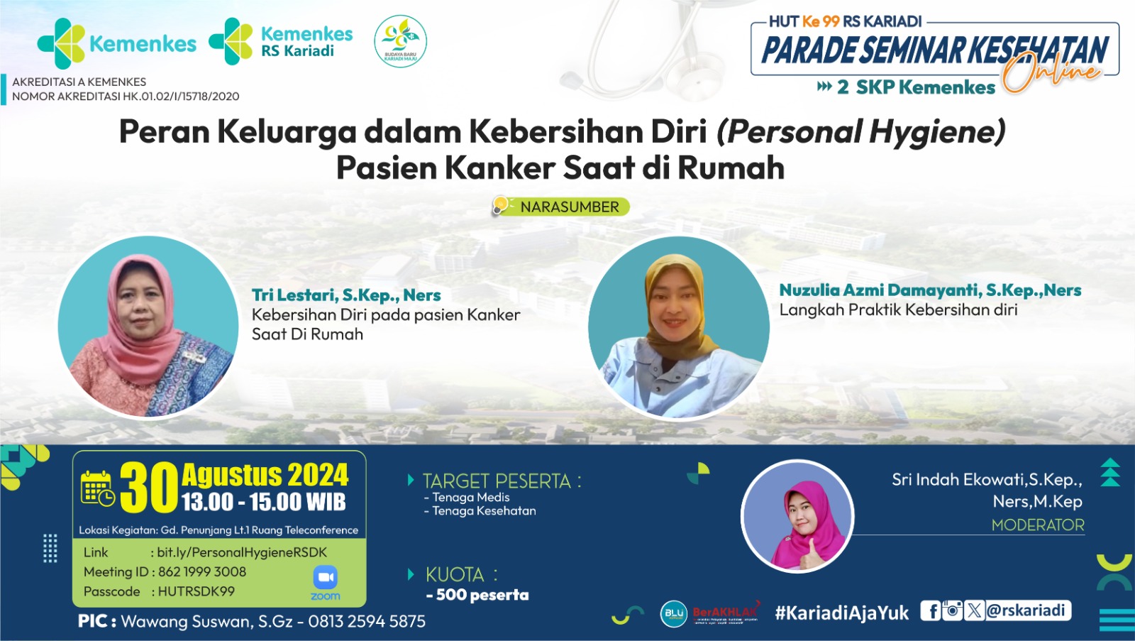 PARADE WEBINAR DALAM RANGKA HUT RS KARIADI KE-99 PERAN KELUARGA DALAM KEBERSIHAN DIRI (PERSONAL HYGIENE) PASIEN KANKER SAAT DI RUMAH