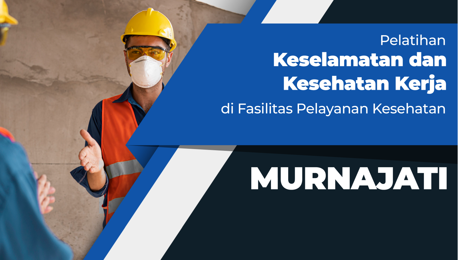 Pelatihan Keselamatan dan Kesehatan Kerja di Fasilitas Pelayanan Kesehatan (K3) Angkatan II