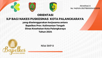 Orientasi Integrasi Pelayanan Kesehatan Primer Bagi Tenaga Kesehatan Puskesmas Dinas Kesehatan Kota Palangka Raya