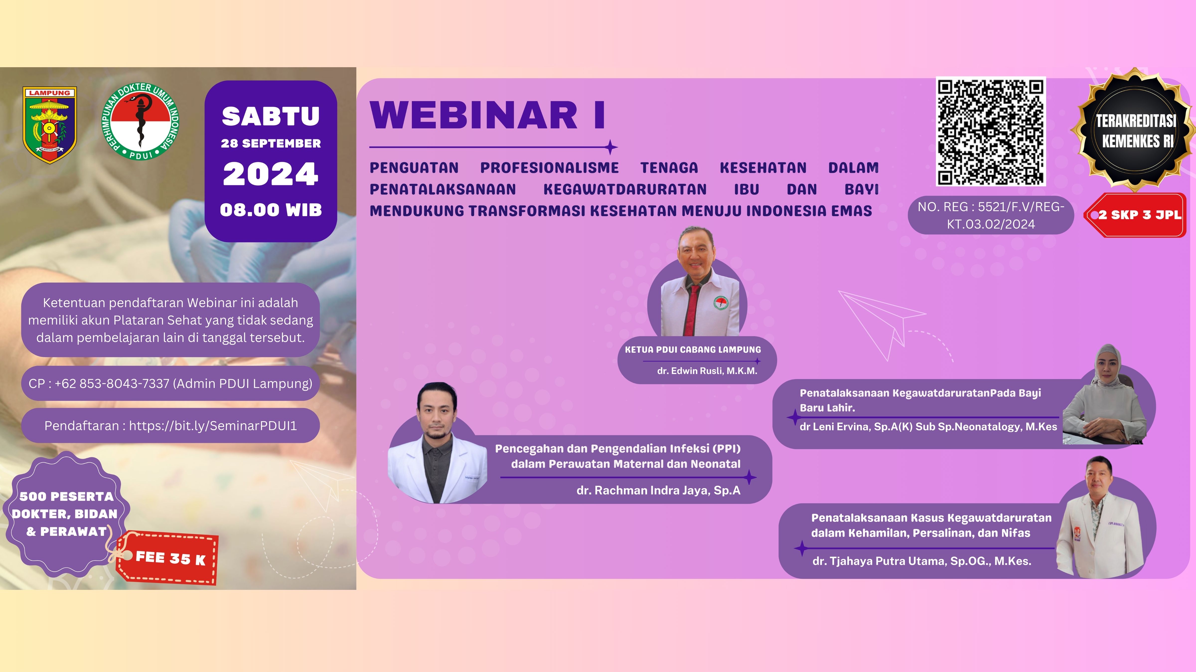 WEBINAR PENGUATAN PROFESIONALISME TENAGA KESEHATAN DALAM PENATALAKSANAAN KEGAWATDARURATAN IBU DAN BAYI MENDUKUNG TRANSFORMASI KESEHATAN MENUJU INDONESIA EMAS