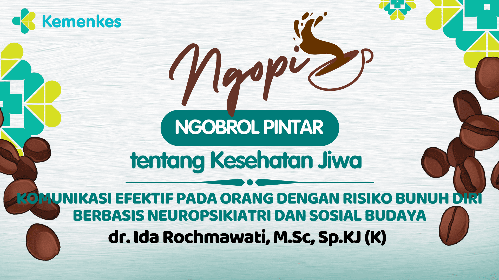 WEBINAR SERIES 3.0 Ngopi (Ngobrol Pintar) tentang Kesehatan Jiwa