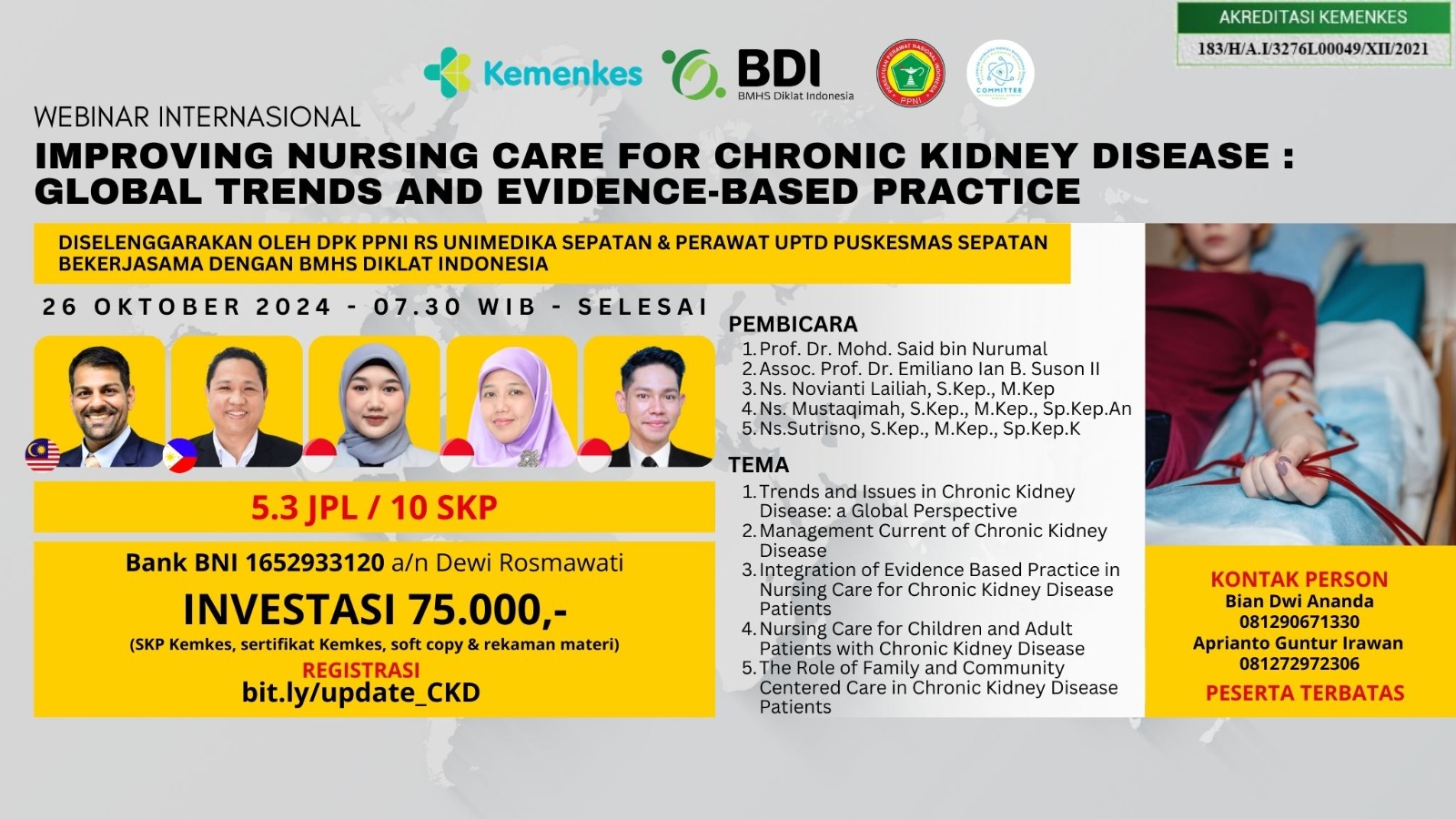Webinar BDI - DPK PPNI RS UNIMEDIKA SEPATAN  BEKERJASAMA DENGAN PERAWAT UPTD PUSKESMAS - Improving Nursing Care for Chronic Kidney Disease  Global Trends and Evidence-Based Practice