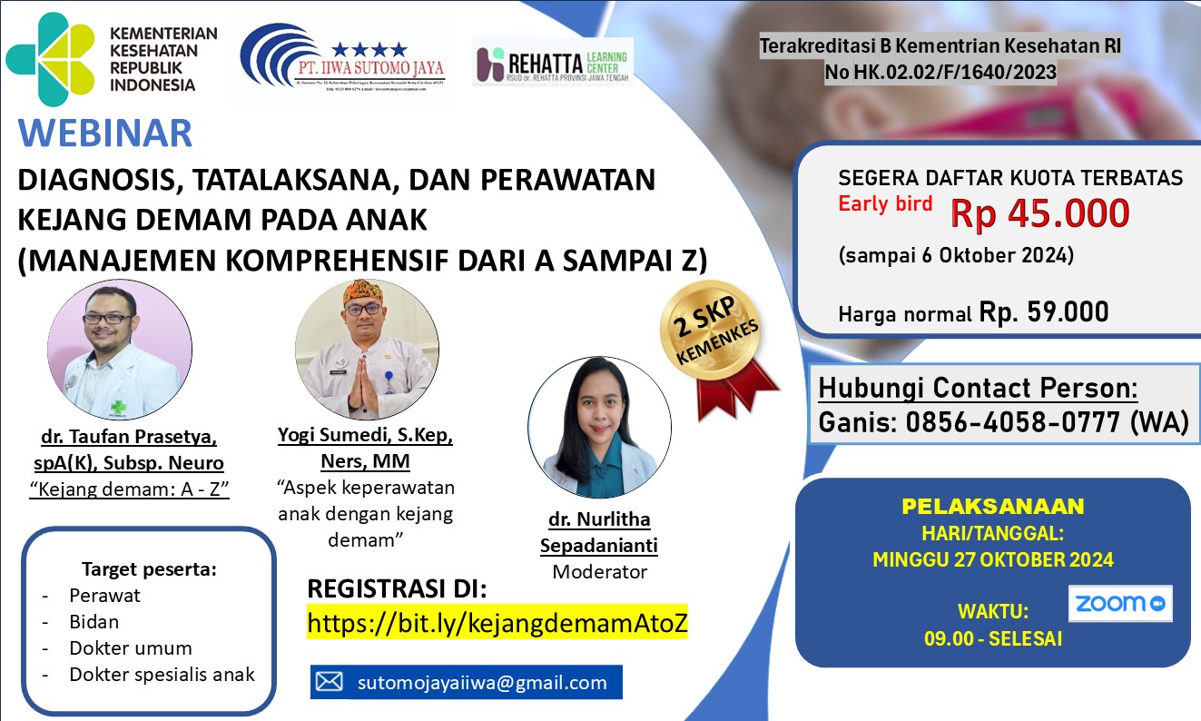 WEBINAR DIAGNOSIS, TATALAKSANA, DAN PERAWATAN KEJANG DEMAM PADA ANAK (MANAJEMEN KOMPREHENSIF DARI A SAMPAI Z)