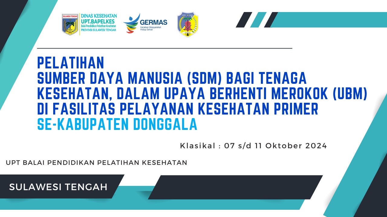Pelatihan Sumber Daya Manusia (SDM) bagi Tenaga Kesehatan dalam Upaya Berhenti Merokok (UBM) di Fasilitas Pelayanan Kesehatan Primer Se- Kabupaten Donggala