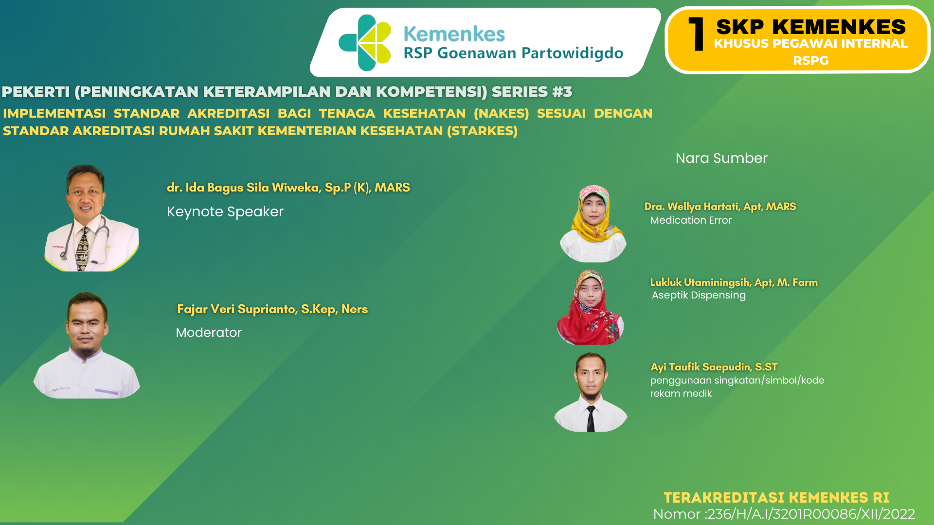 PEKERTI (Peningkatan Keterampilan dan Kompetensi) SERIES 3 IMPLEMENTASI STANDAR AKREDITASI BAGI TENAGA KESEHATAN (NAKES) SESUAI DENGAN STANDAR AKREDITASI RUMAH SAKIT KEMENTERIAN KESEHATAN (STARKES) 