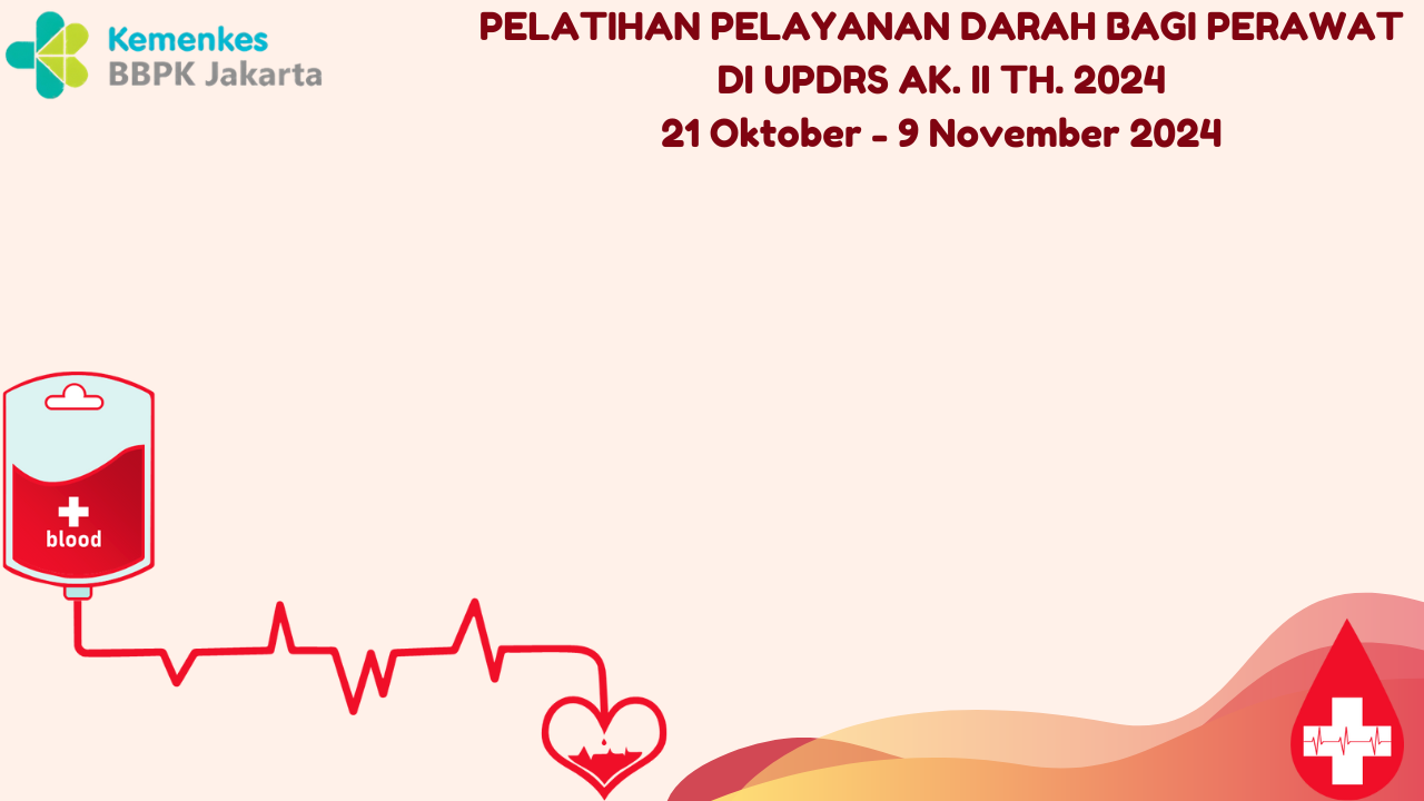 Pelatihan Pelayanan Darah bagi Perawat di Unit Pengelola Darah (UPD) Angkatan II Tahun 2024