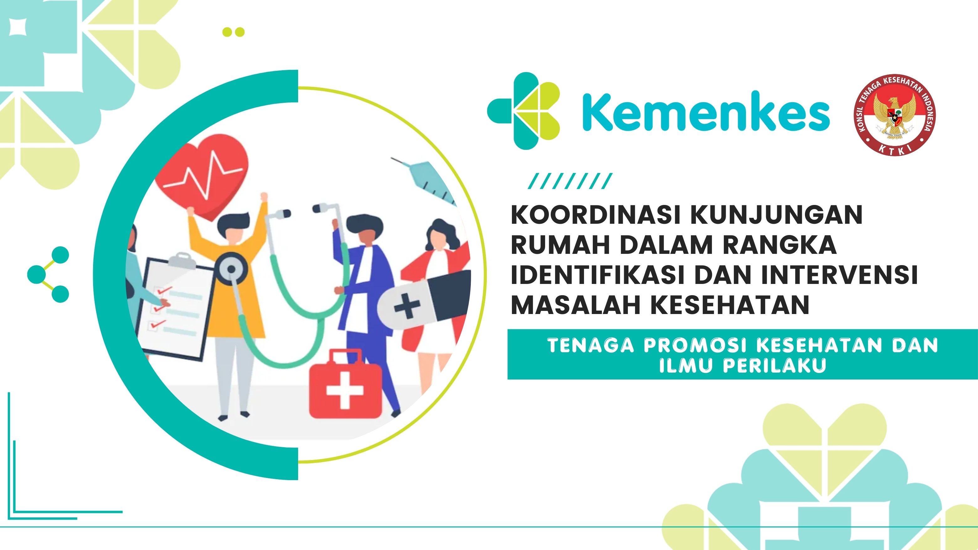 Koordinasi Kunjungan Rumah dalam Rangka Identifikasi dan Intervensi Masalah Kesehatan (Tenaga Promosi Kesehatan dan Ilmu Perilaku)
