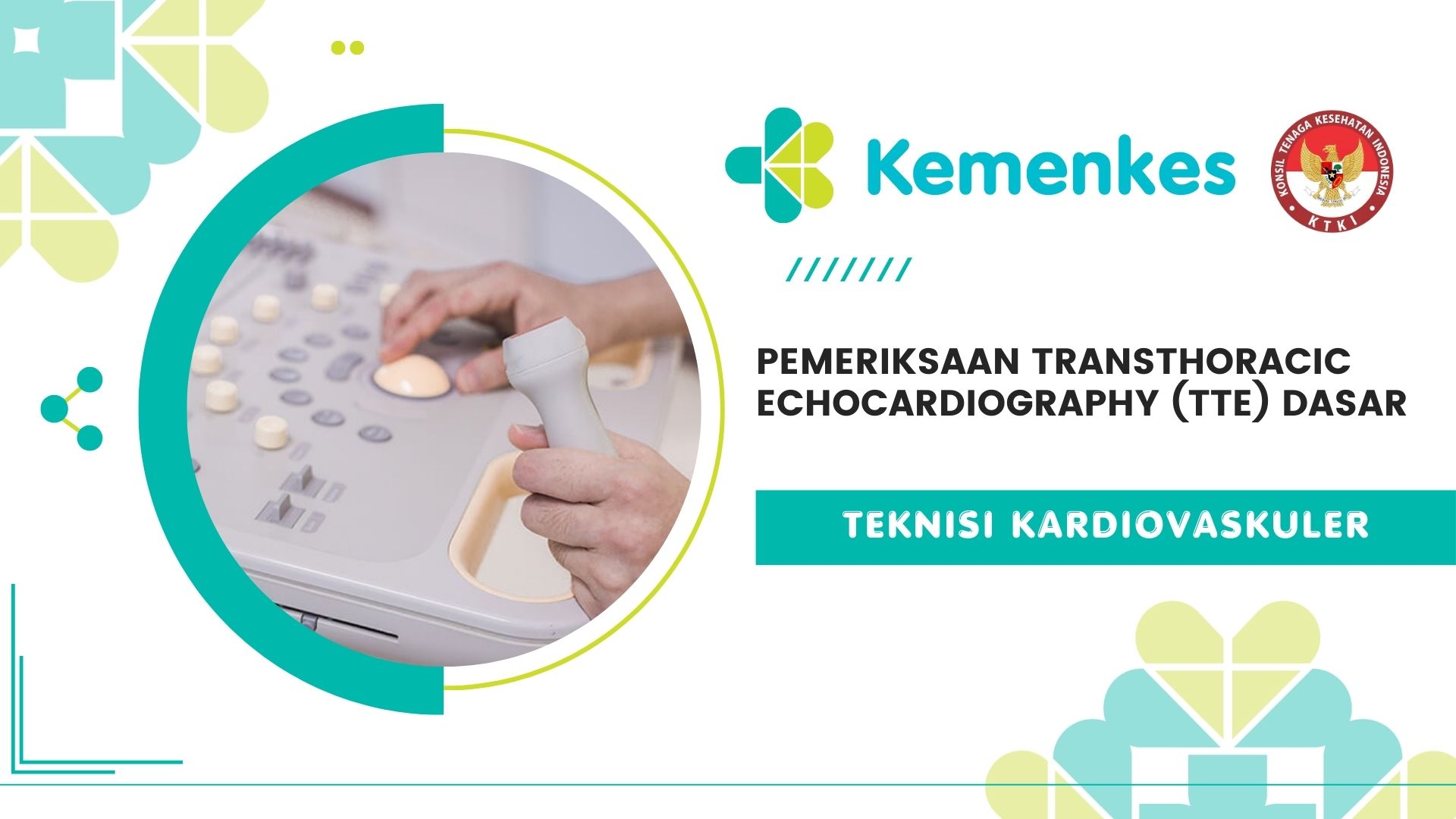 Pemeriksaan Transthoracic Echocardiography (TTE) Dasar (Teknisi Kardiovaskuler)