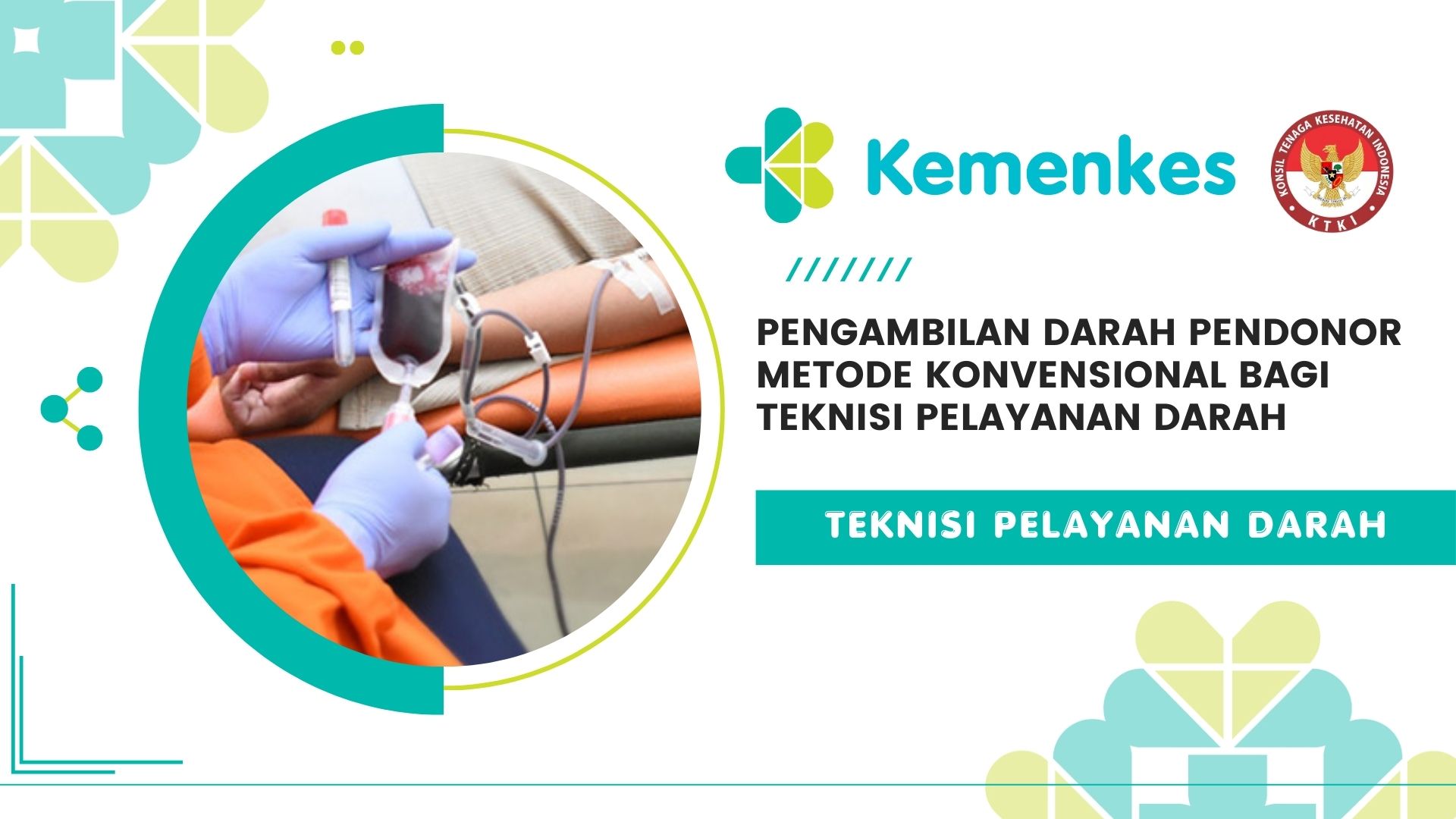 Pengambilan Darah Pendonor Metode Konvensional Bagi Teknisi Pelayanan Darah (Teknisi Pelayanan Darah)