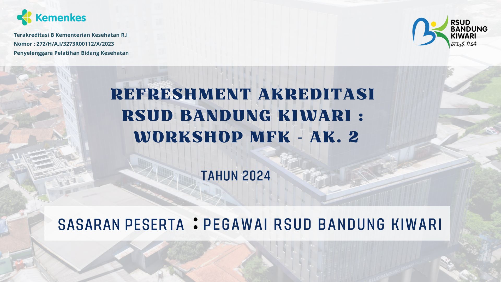 REFRESHMENT AKREDITASI RSUD BANDUNG KIWARI  WORKSHOP PROGRAM MANAJEMEN FASILITAS DAN KESELAMATAN (MFK)-Ak 2