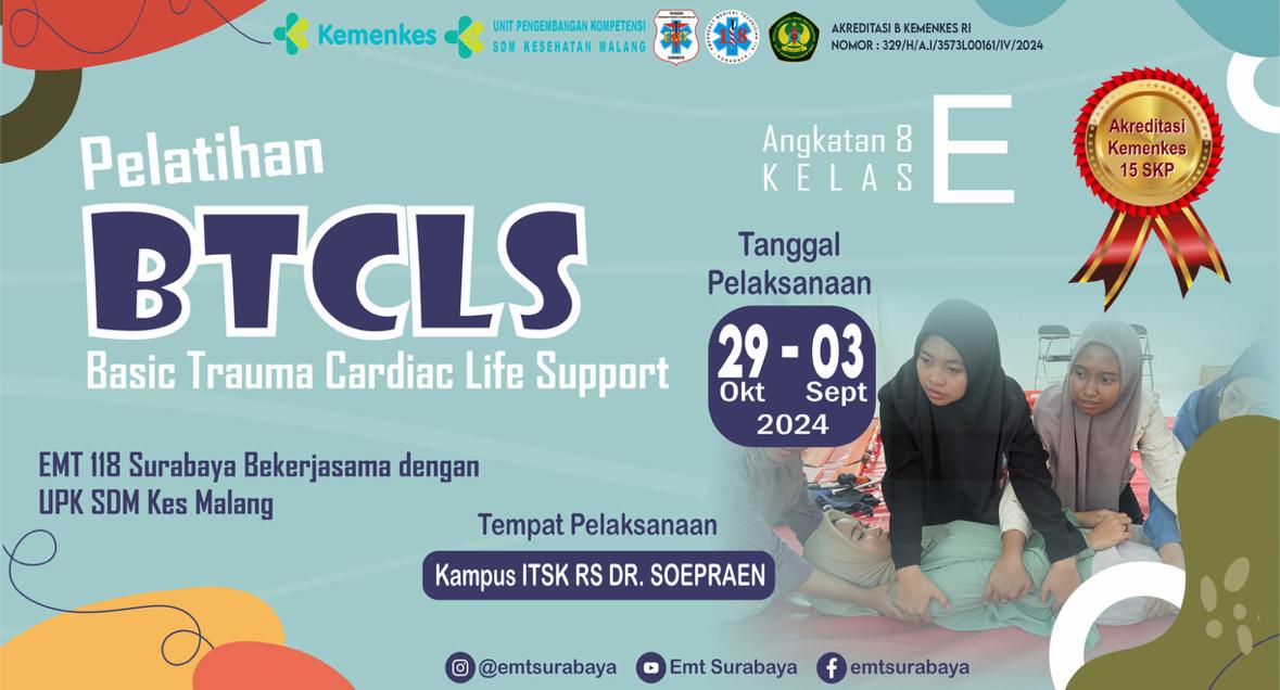 Pelatihan Basic Trauma Cardiac Life Support (BTCLS) Angkatan 8 Kelas E (ITSK DR SOEPRAOEN)