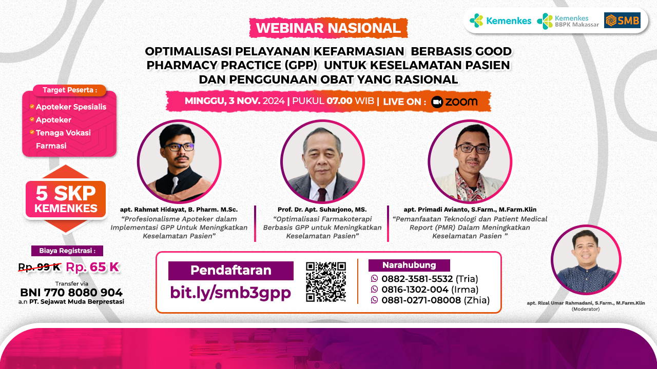 Webinar Optimalisasi Pelayanan Kefarmasian Berbasis Good Pharmacy Practice (GPP) untuk Keselamatan Pasien dan Penggunaan Obat Yang Rasional Kerja Sama dengan Sejawat Muda Berprestasi