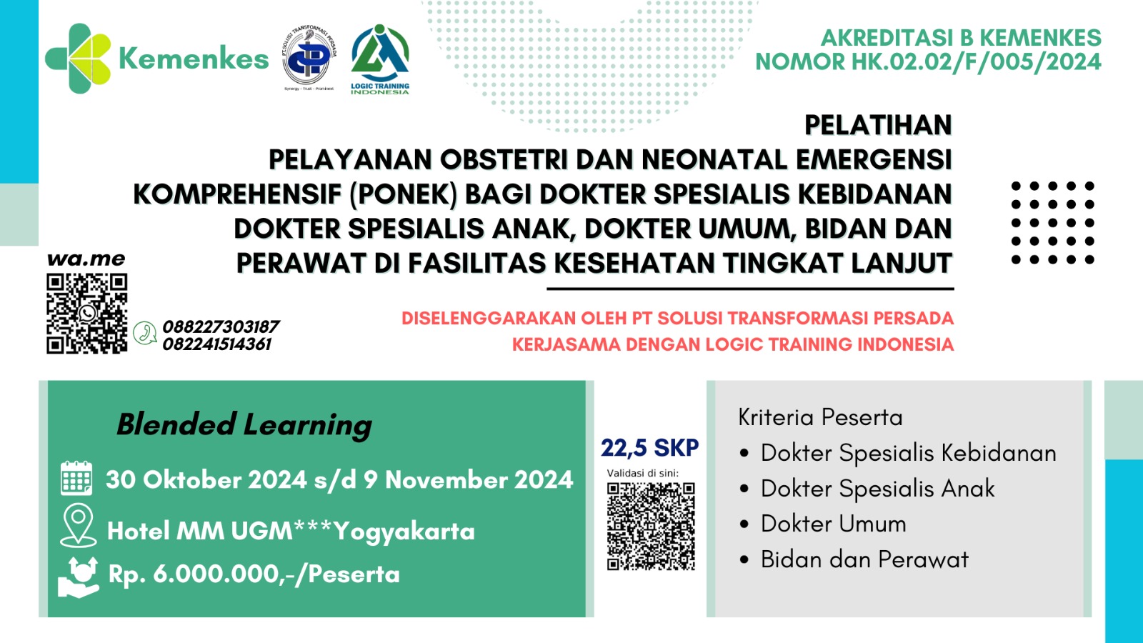 Pelatihan Pelayanan Obstetri dan Neonatal Emergensi Komprehensif (PONEK) Bagi Dokter Spesialis Kebidanan, Dokter Spesialis Anak, Dokter Umum, Bidan dan Perawat di Fasilitas Kesehatan Tingkat Lanjut