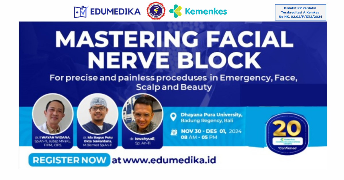 Workshop Mastering Facial Nerve Block untuk prosedur emergensi, wajah, scalp,  beauty yang presisi dan bebas nyeri