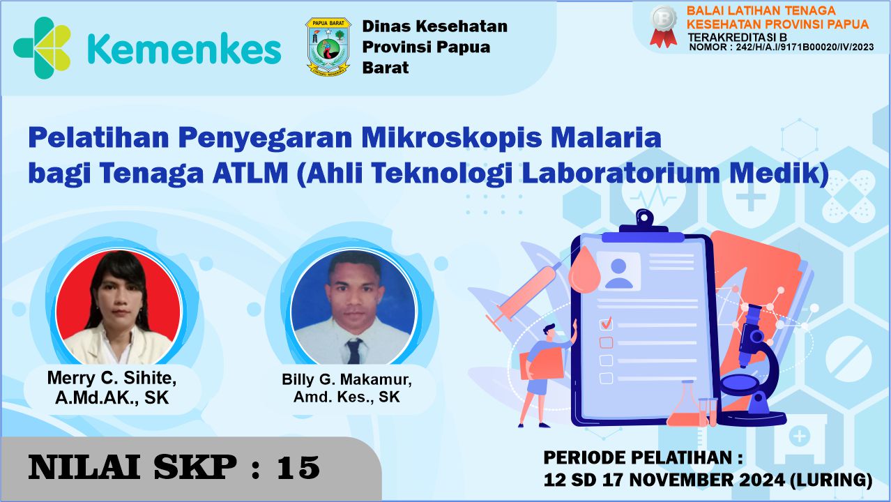 Pelatihan Penyegaran Mikroskopis Malaria bagi Tenaga ATLM (Ahli Teknologi Laboratorium Medik) Dinas Kesehatan Provinsi Papua Barat