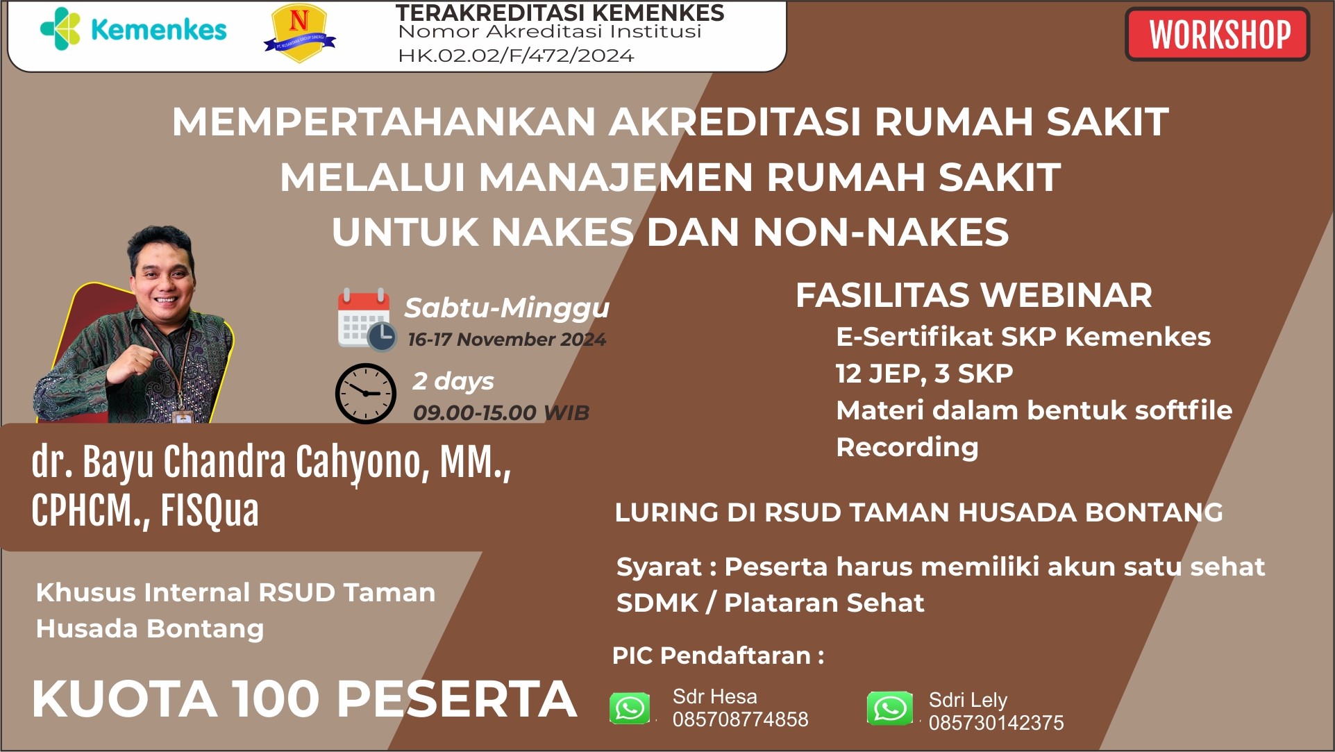WORKSHOP MEMPERTAHANKAN AKREDITASI RUMAH SAKIT MELALUI MANAJEMEN RUMAH SAKIT UNTUK NAKES DAN NON-NAKES