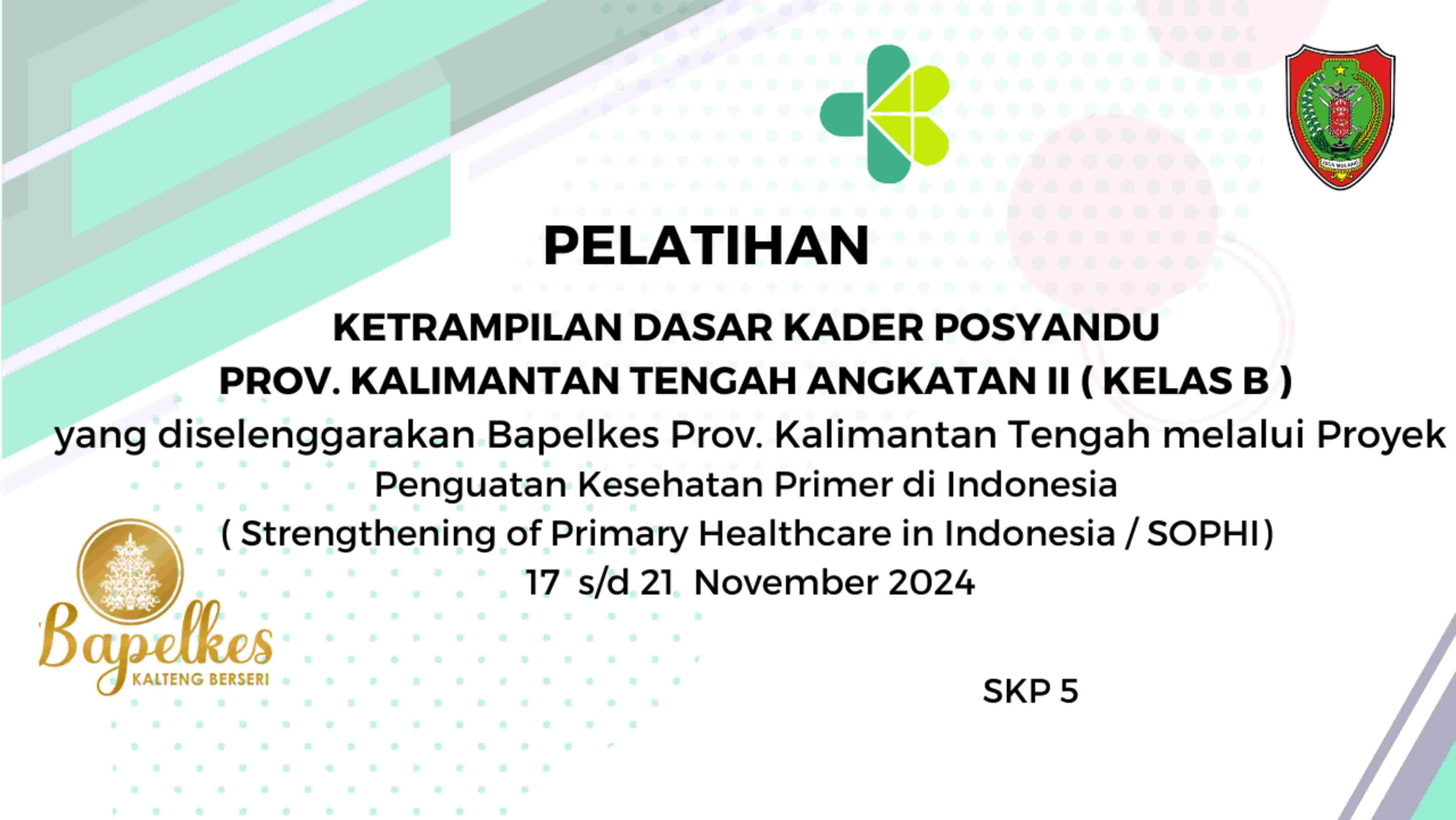 Pelatihan Keterampilan Dasar Kader Posyandu Provinsi Kalimantan Tengah Tahun 2024 Angkatan II Kelas B