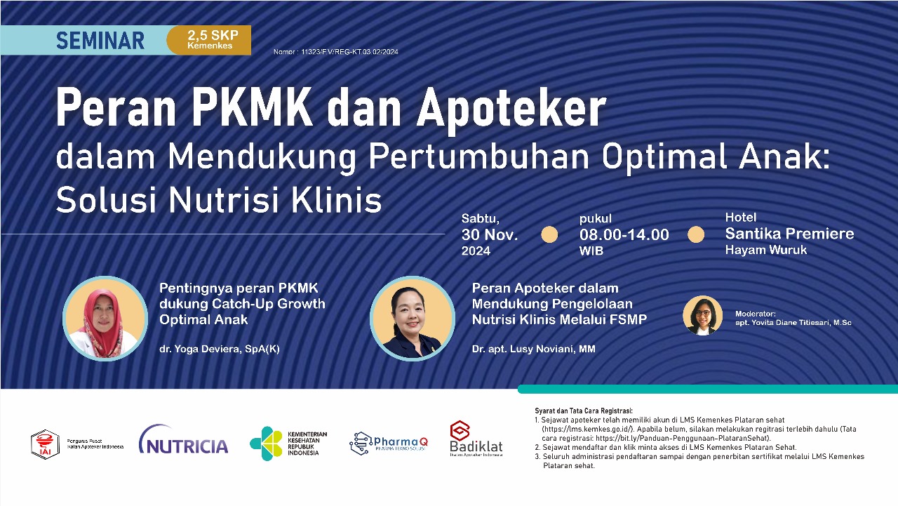 Seminar Peran PKMK dan Apoteker dalam Mendukung Pertumbuhan Optimal Anak Solusi Nutrisi Klinisi