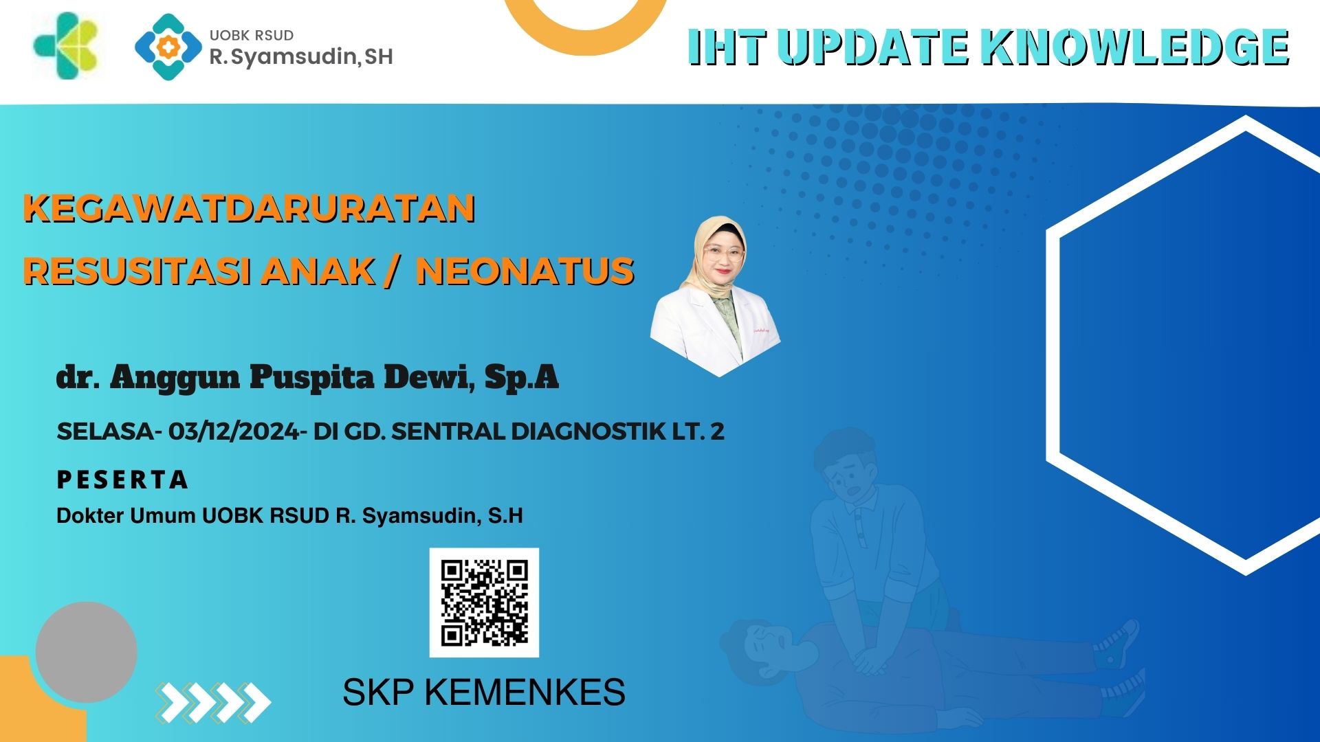 UPDATE KNOWLEDGE UNTUK DOKTER UMUM  WORKHSOP RESUSITASI NEONATUS  UOBK RSUD R. SYAMSUDIN, S.H. KOTA SUKABUMI  TAHUN 2024