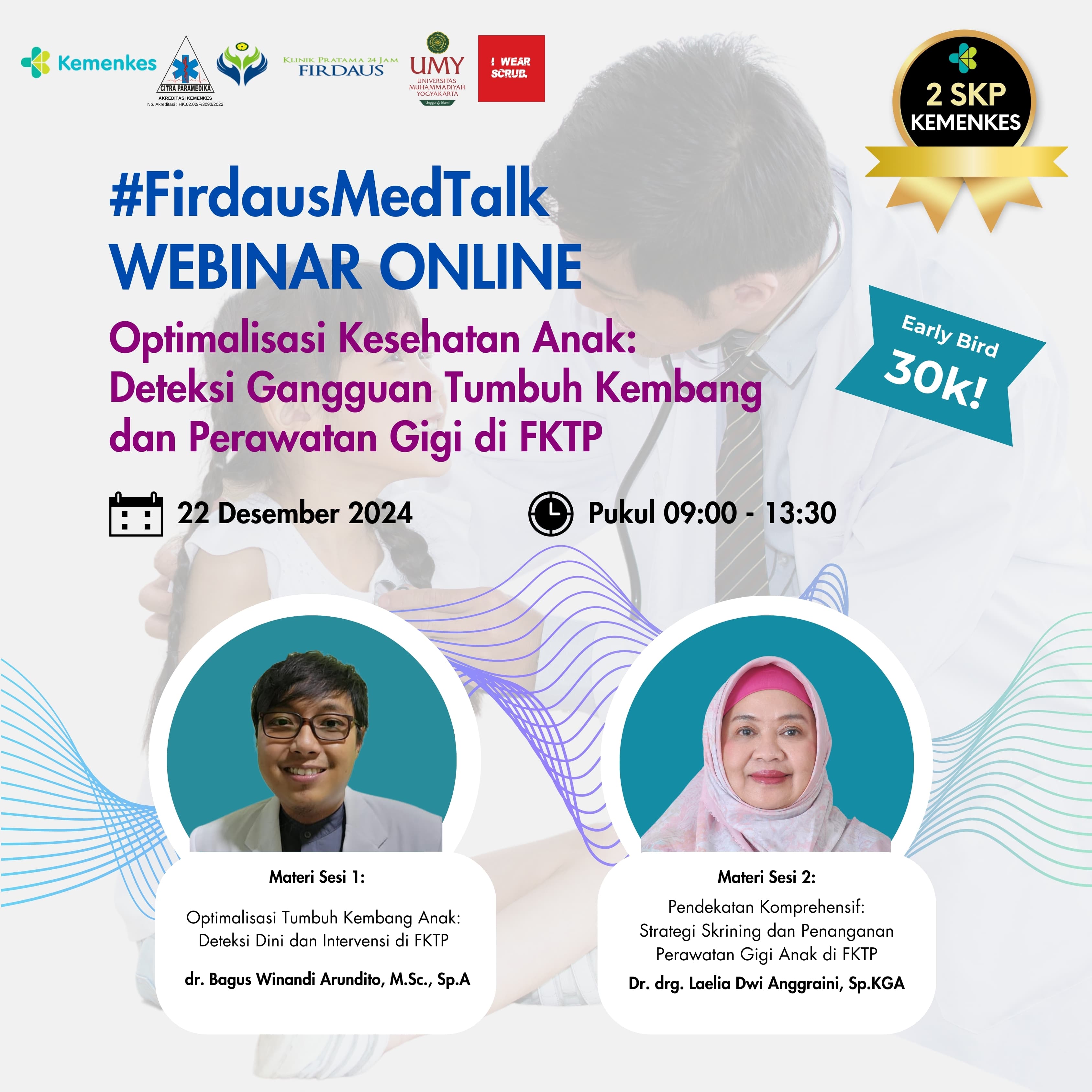 WEBINAR OPTIMALISASI KESEHATAN ANAK  DETEKSI DINI GANGGUAN TUMBUH KEMBANG DAN PERAWATAN GIGI DI FKTP