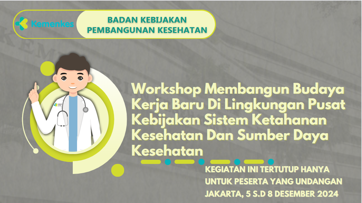 Workshop Membangun Budaya Kerja Baru Di Lingkungan Pusat Kebijakan Sistem Ketahanan Kesehatan Dan Sumber Daya Kesehatan